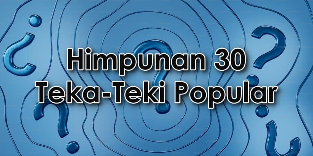 30 Teka-Teki Lawak & Jawapan - Mesti Terhibur!