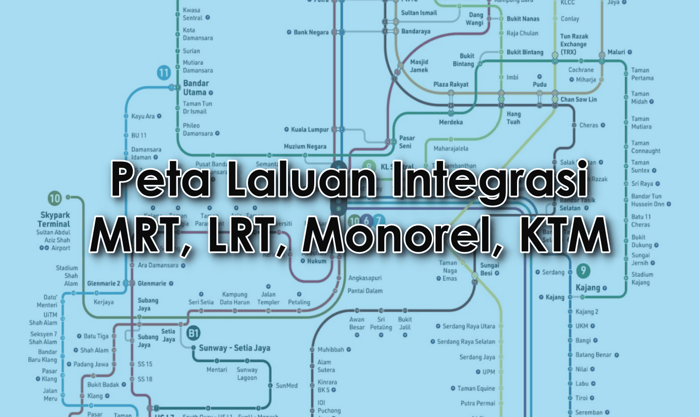 Peta Laluan Kereta Api (MRT, LRT, Monorel, KTM Komuter)