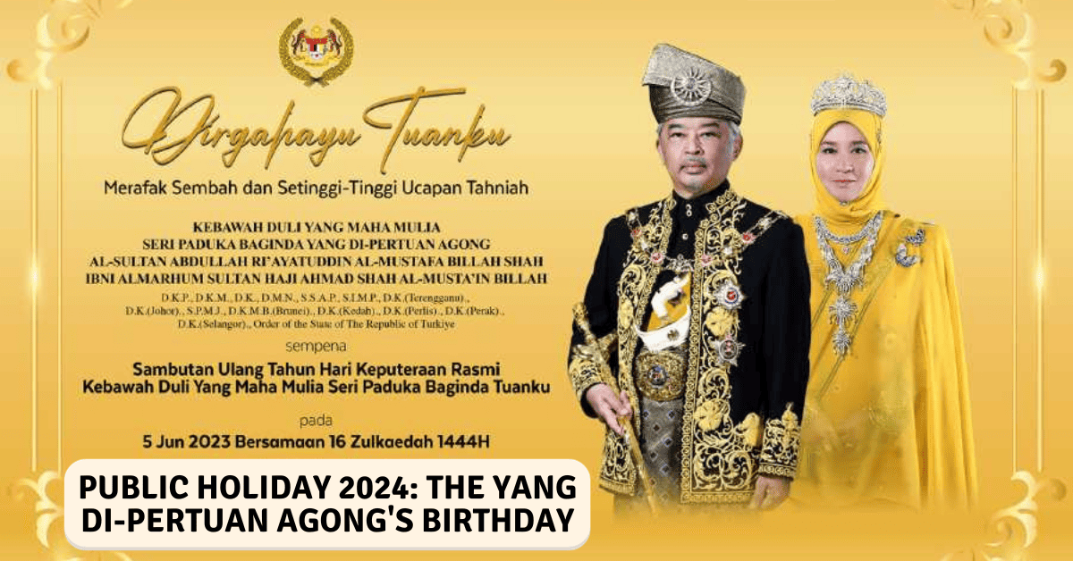 Yang diPertuan Agong Birthday 2024 Malaysia