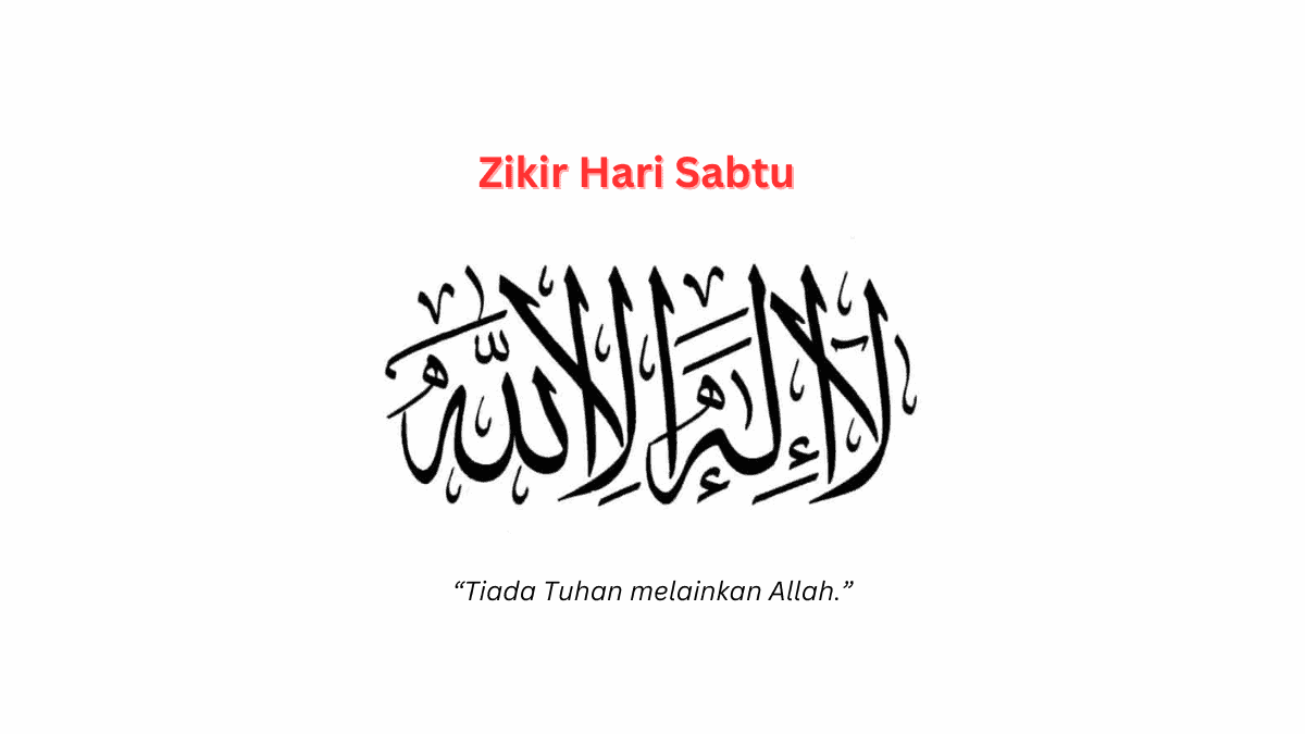 Zikir Hari Sabtu & Fadhilat Membacanya