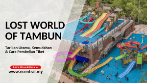 Lost World of Tambun : Tarikan Utama, Kemudahan & Cara Pembelian Tiket