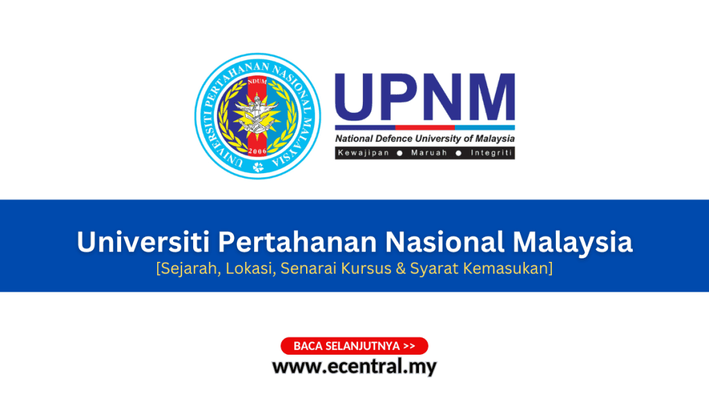 UPNM: Sejarah, Lokasi, Senarai Kursus & Syarat Kemasukan