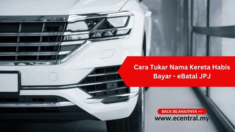 Cara Tukar Nama Kereta Habis Bayar - eBatal JPJ