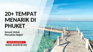 20+ Tempat Menarik Di Phuket, Sesuai Untuk Percutian Bajet!