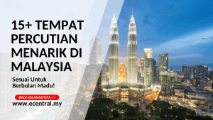 15+ Tempat Percutian Menarik Di Malaysia, Sesuai Untuk Berbulan Madu