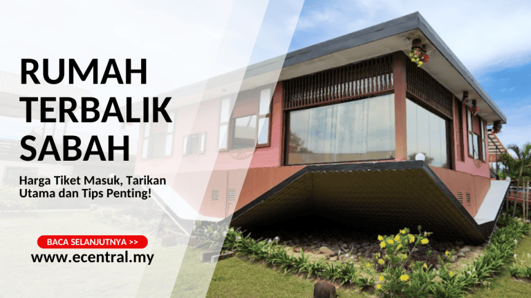 Rumah Terbalik Sabah: Harga Tiket Masuk, Tarikan Utama dan Tips Penting!