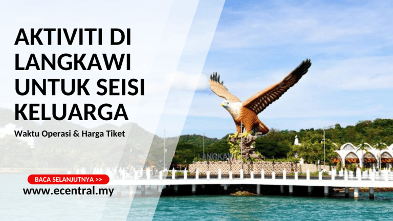 Aktiviti di Langkawi Untuk Seisi Keluarga - Waktu Operasi & Harga Tiket