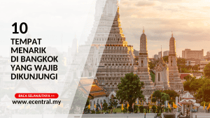 10 Tempat Menarik Di Bangkok yang Wajib Dikunjungi