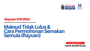 Rayuan STR 2024 - Maksud Tidak Lulus &Cara Permohonan Semakan Semula (Rayuan)