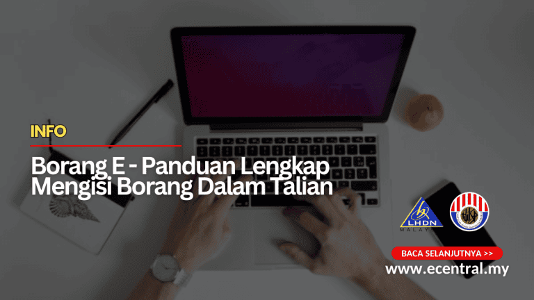 Borang E - Panduan Lengkap Mengisi Borang Dalam Talian