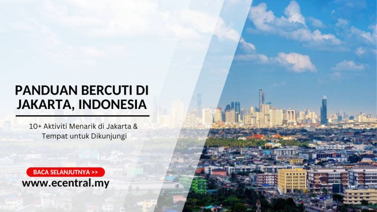 10+ Aktiviti Menarik di Jakarta & Tempat untuk Dikunjungi