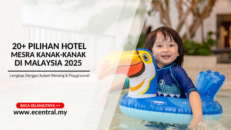 20+ Pilihan Hotel Mesra Kanak-kanak di Malaysia 2025