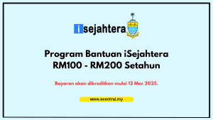 Program Bantuan iSejahtera RM100 - RM200 Setahun