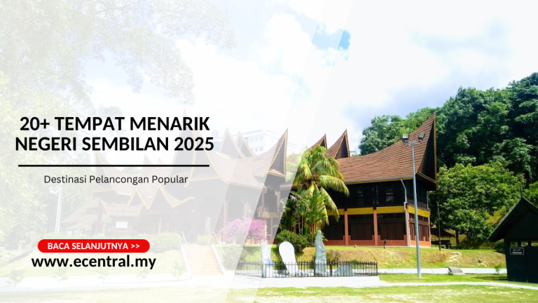 20+ Tempat Menarik di Negeri Sembilan 2025