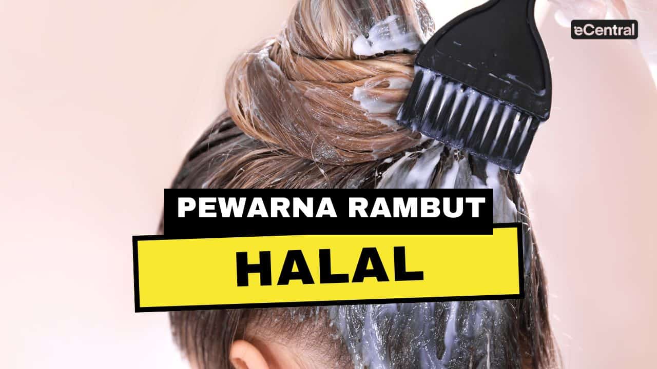 16 Pewarna Rambut Halal Untuk Rambut Lebat - Sah Solat - eCentral.my