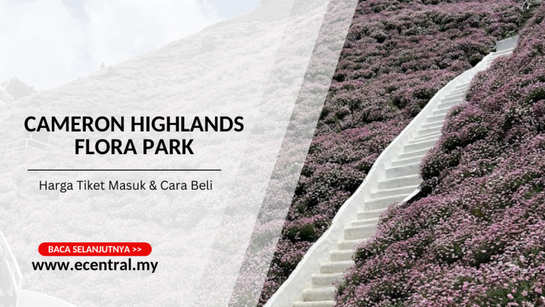 Cameron Highlands Flora Park - Harga Tiket Masuk & Cara Beli