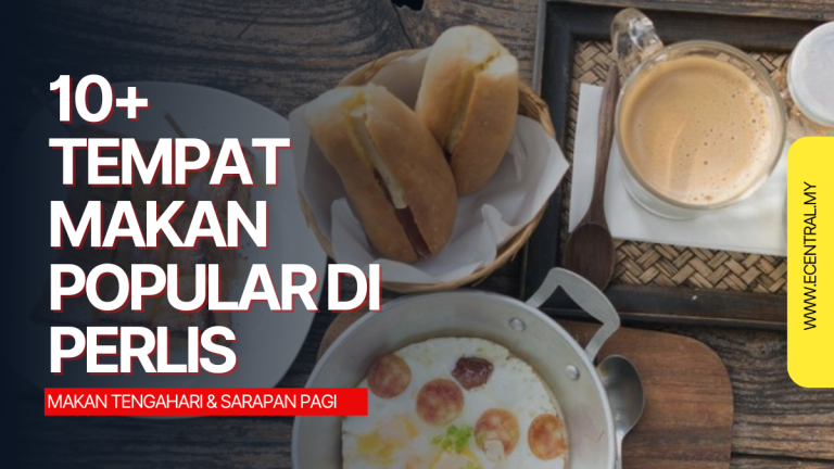 10+ Tempat Makan Popular di Perlis
