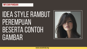 Idea Style Rambut Perempuan Beserta Contoh Gambar
