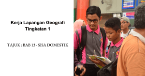 kerja lapangan geografi tingkatan 1