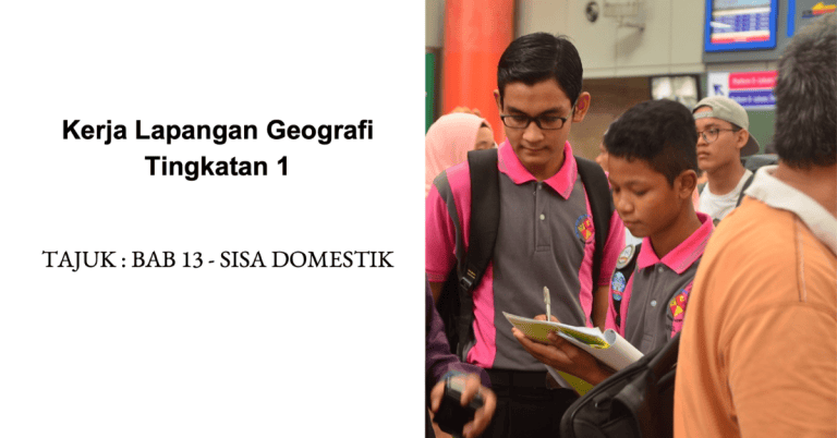 kerja lapangan geografi tingkatan 1