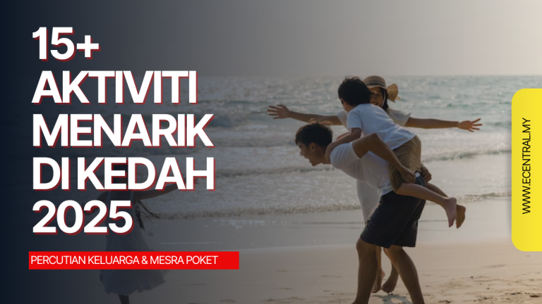 15+ Aktiviti Menarik di Kedah 2025