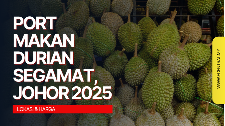 Port Makan Durian Segamat, Johor 2025 - Lokasi & Harga