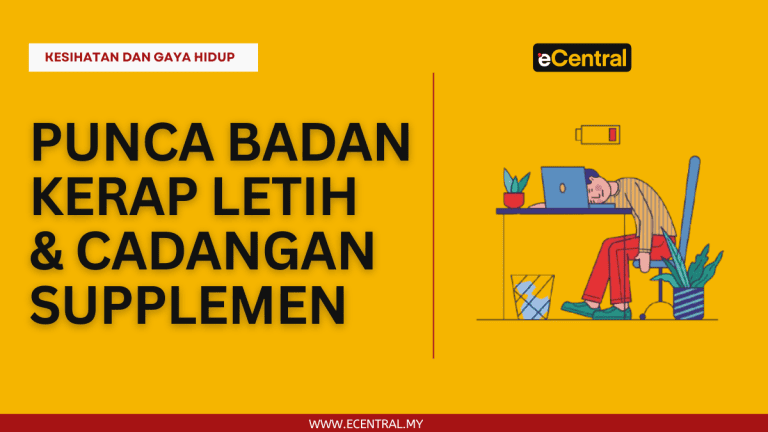 Punca Badan Kerap Letih & Cadangan Supplemen